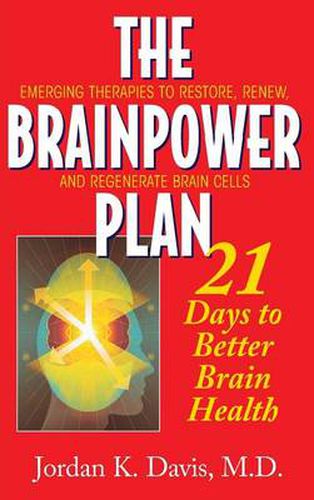 Cover image for The Brainpower Plan: 21 Days to Better Brain Health