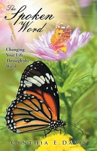 Cover image for The Spoken Word: Changing Your Life Through the Word