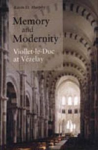 Cover image for Memory and Modernity: Viollet-le-Duc at Vezelay