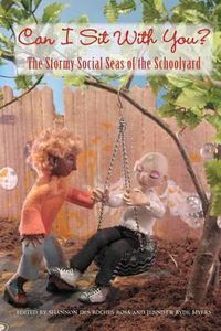 Cover image for Can I Sit With You?: The Stormy Social Seas Of The Schoolyard