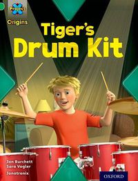Cover image for Project X Origins: Green Book Band, Oxford Level 5: Making Noise: Tiger's Drum Kit