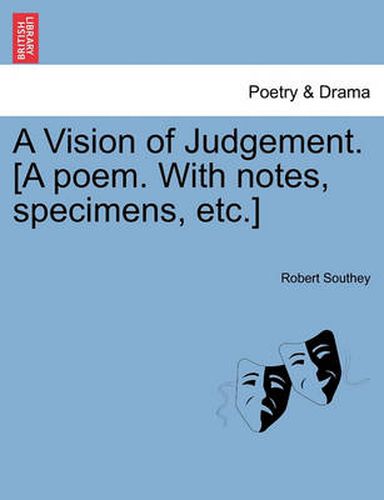 Cover image for A Vision of Judgement. [A Poem. with Notes, Specimens, Etc.]