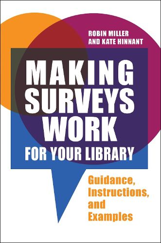 Cover image for Making Surveys Work for Your Library: Guidance, Instructions, and Examples