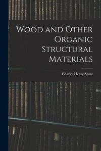 Cover image for Wood and Other Organic Structural Materials