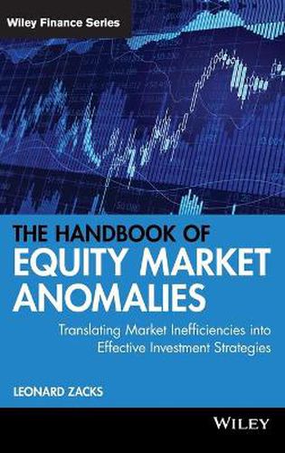 Cover image for The Handbook of Equity Market Anomalies: Translating Market Inefficiencies into Effective Investment Strategies
