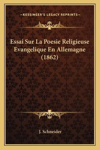 Essai Sur La Poesie Religieuse Evangelique En Allemagne (1862)