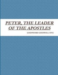 Cover image for Peter, the Leader of the Apostles