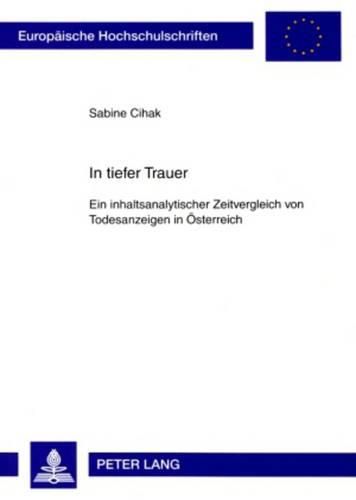 Cover image for In Tiefer Trauer: Ein Inhaltsanalytischer Zeitvergleich Von Todesanzeigen in Oesterreich