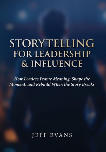 Cover image for Storytelling for Leadership & Influence