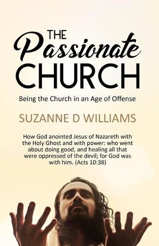 Cover image for The Passionate Church: Being the Church in an Age of Offense