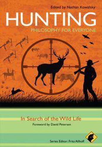 Cover image for Hunting - Philosophy for Everyone: In Search of the Wild Life