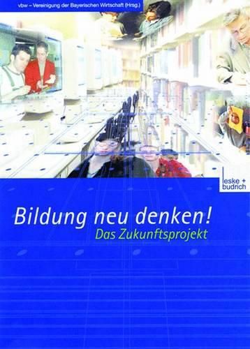 Cover image for Bildung Neu Denken! Das Zukunftsprojekt