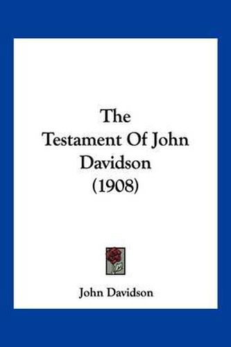 The Testament of John Davidson (1908)