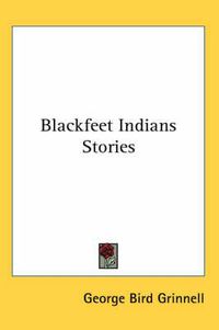 Cover image for Blackfeet Indian Stories