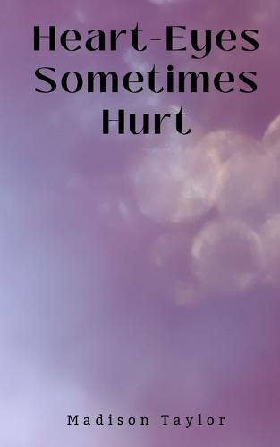 Cover image for Heart-Eyes Sometimes Hurt