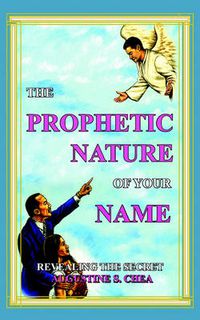 Cover image for The Prophetic Nature of Your Name: Revealing the Secret