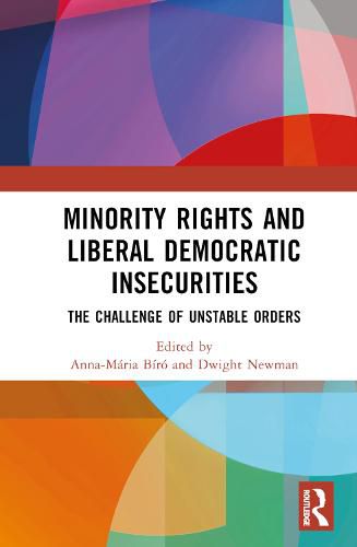 Cover image for Minority Rights and Liberal Democratic Insecurities: The Challenge of Unstable Orders