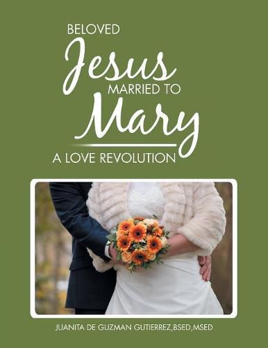 Cover image for Beloved Jesus Married to Mary: A Love Revolution