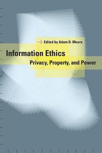 Cover image for Information Ethics: Privacy, Property, and Power