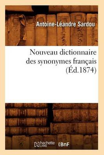 Nouveau Dictionnaire Des Synonymes Francais (Ed.1874)