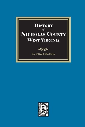 Cover image for History of Nicholas County, West Virginia