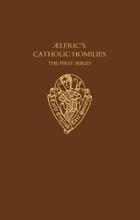 Cover image for Aelfric's Catholic Homilies, First Series: Text