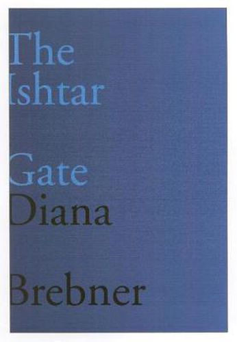 The Ishtar Gate: Last and Selected Poems