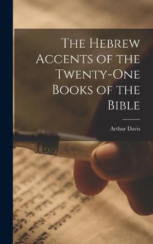 Cover image for The Hebrew Accents of the Twenty-one Books of the Bible