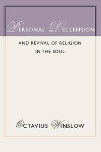 Cover image for Personal Declension and Revival of Religion in the Soul