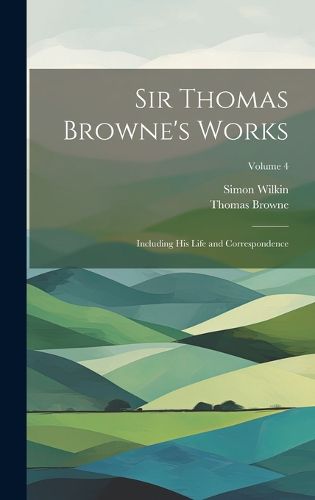 Sir Thomas Browne's Works