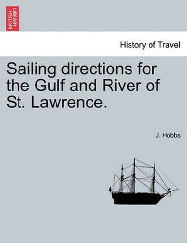 Cover image for Sailing Directions for the Gulf and River of St. Lawrence.