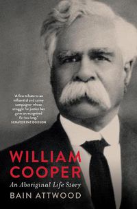 Cover image for William Cooper: An Aboriginal Life Story