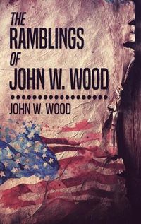 Cover image for The Ramblings Of John W. Wood