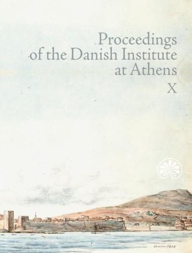 Cover image for Proceedings of the Danish Institute at Athens Vol. X