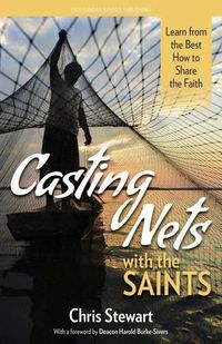 Cover image for Casting Nets with the Saints: Learn from the Best How to Share the Faith