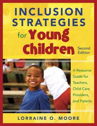 Cover image for Inclusion Strategies for Young Children: A Resource Guide for Teachers, Child Care Providers, and Parents