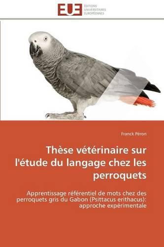 Cover image for Th se V t rinaire Sur l' tude Du Langage Chez Les Perroquets