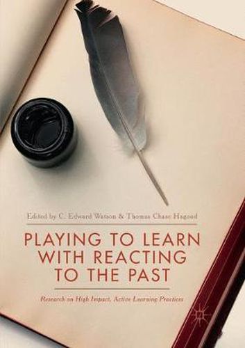 Cover image for Playing to Learn with Reacting to the Past: Research on High Impact, Active Learning Practices