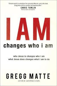 Cover image for I AM changes who i am - Who Jesus Is Changes Who I Am, What Jesus Does Changes What I Am to Do