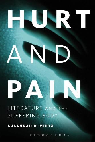 Cover image for Hurt and Pain: Literature and the Suffering Body