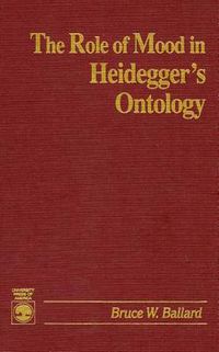 Cover image for The Role of Mood in Heidegger's Ontology