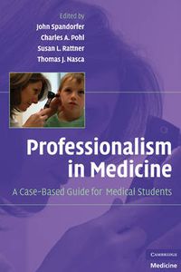 Cover image for Professionalism in Medicine: A Case-Based Guide for Medical Students