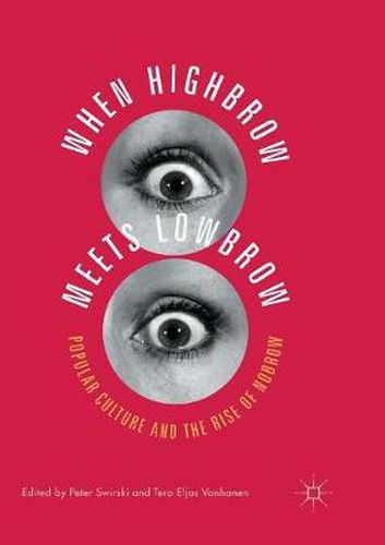 Cover image for When Highbrow Meets Lowbrow: Popular Culture and the Rise of Nobrow