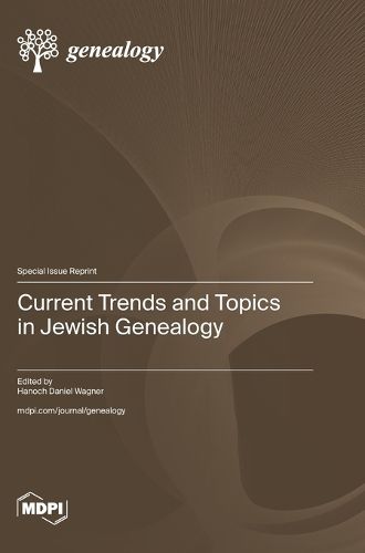 Current Trends and Topics in Jewish Genealogy