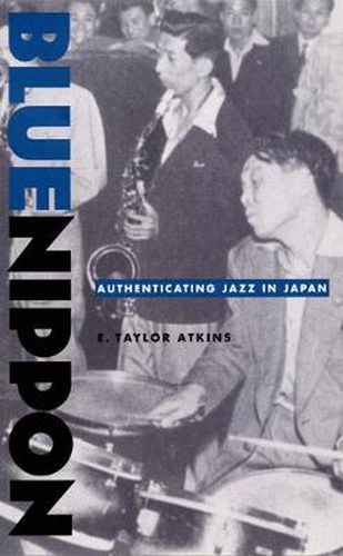 Cover image for Blue Nippon: Authenticating Jazz in Japan