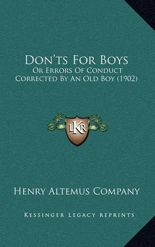 Cover image for Don'ts for Boys: Or Errors of Conduct Corrected by an Old Boy (1902)