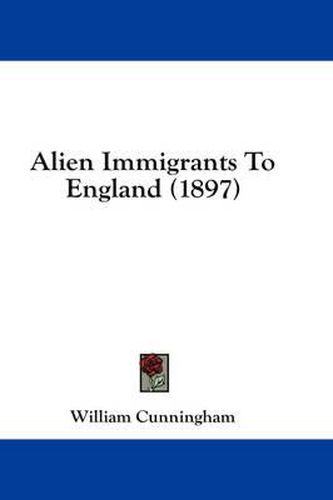 Cover image for Alien Immigrants to England (1897)
