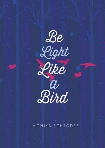 Cover image for Be Light Like a Bird