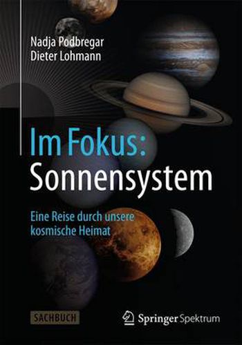 Im Fokus: Sonnensystem: Eine Reise durch unsere kosmische Heimat