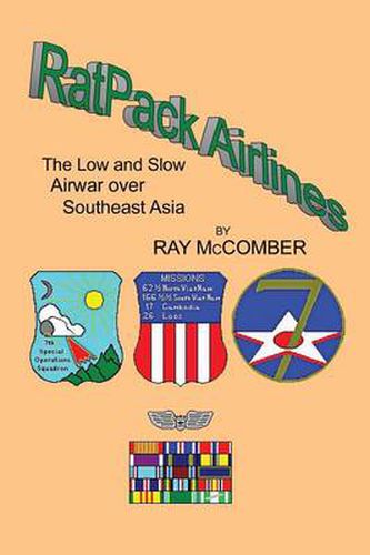 Cover image for Ratpack Airlines: The Low and Slow Airwar Over Southeast Asia